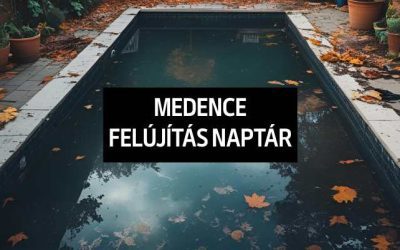 Medence felújítás naptár: szeptembertől májusig érdemes belevágni!
